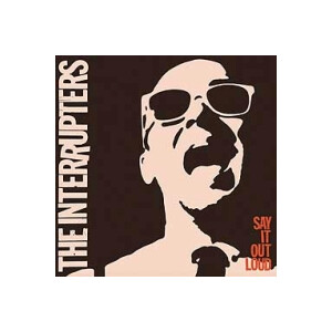 Interrupters, The - Say It Out Loud