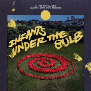 Uranium Club - Infants Under the Bulb - lp