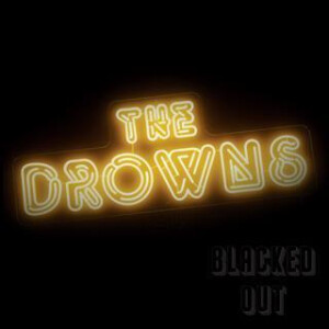 Drowns, The - Blacked Out lp