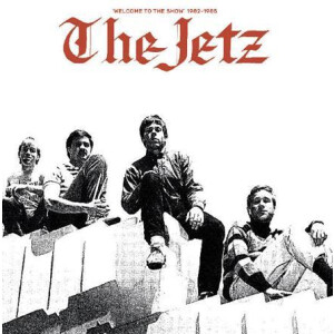 Jetz, The - Welcome To The Show 1982 to 1985