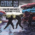 Citric Dummies - Zen and the Arcade of Beating Your Ass - lp