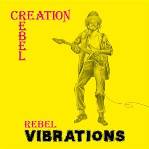 Creation Rebel - Rebel Vibrations