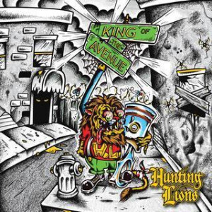 Hunting Lions - King Of The Avenue