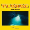 Sam Evian - Plunge