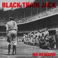 Black Train Jack - No  Reward - lp