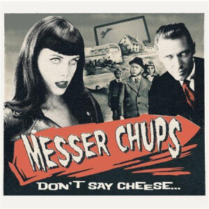 Messer Chups - Dont Say Cheese