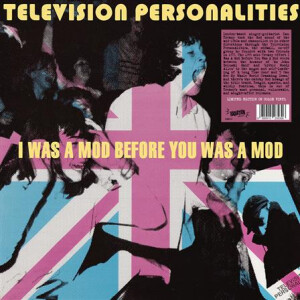 Television Personalities - I Was A Mod Before You Was A Mod (RSD24) - col lp