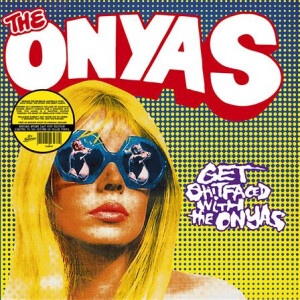 Onyas - Get Shitfaced With The Onyas (RSD24) - col lp