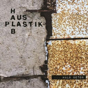 Halb Aus Plastik - ... Halb Beton - lp