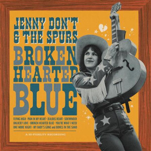 Jenny Dont And The Spurs - Broken Hearted Blue - lp