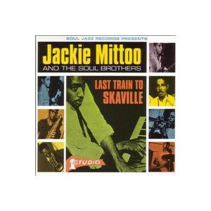 Jackie Mittoo & The Soul Brothers - Last Train to Skaville
