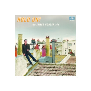 James Hunter Six, The - Hold On!