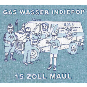 Gas Wasser Indiepop - 15 Zoll Maul lp