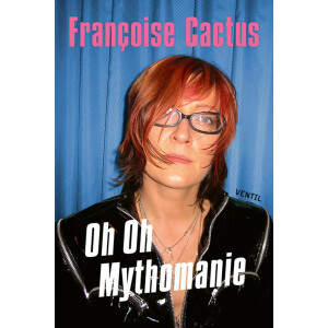 Francoise Cactus - Oh Oh Mythomanie - buch