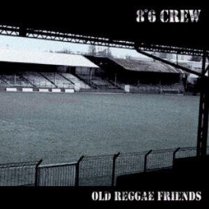 8°6 Crew - Old Reggae Friends