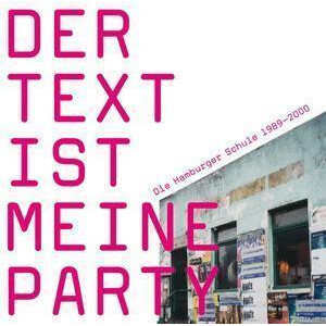 v/a - Der Text ist meine Party (Die Hamburger Schule 1989-2000)