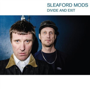 Sleaford Mods - Divide And Exit (10th Anniversary)