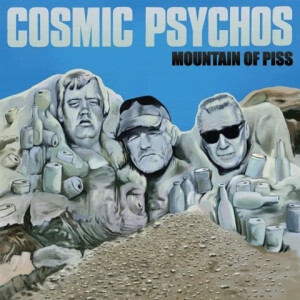 Cosmic Psychos - Mountain of Piss
