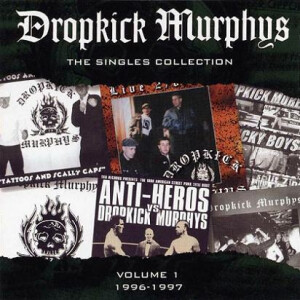 Dropkick Murphys - The Singles Collection Vol. 1 (1996 - 1997) 2xlp