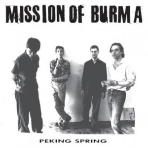 Mission Of Burma - Peking Spring