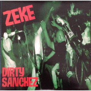 Zeke - Dirty Sanchez lp