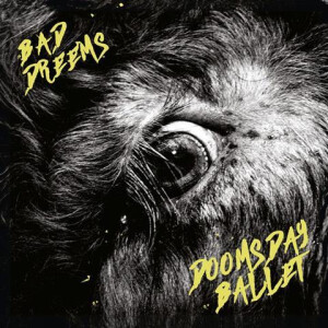Bad//Dreems - Doomsday Ballet