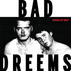 Bad//Dreems - Dogs At Bay