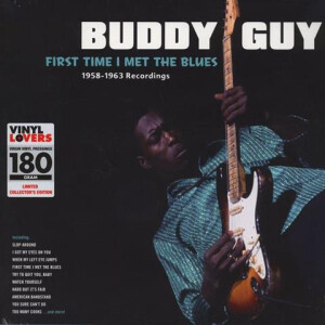 Buddy Guy - First Time I Met The Blues (1958 - 1963 Recordings)
