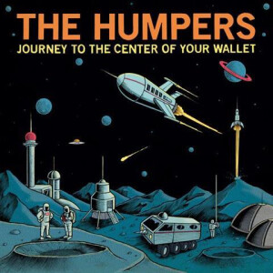 Humpers, The - Journey To The Center Of Your Wallet