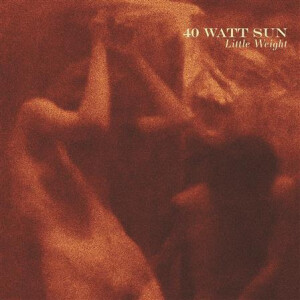 40 Watt Sun - Little Weight lp