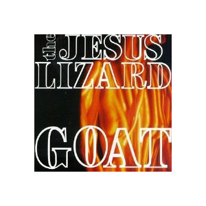 Jesus Lizard - Goat (Reissue)