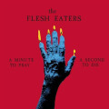 Flesh Eaters, The - A Minute To Pray A Second To Die