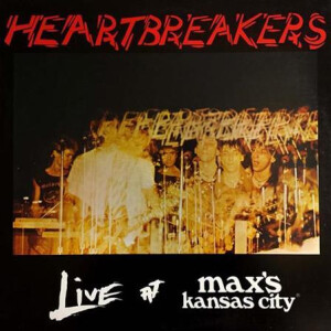 Heartbreakers - Live At Maxs Kansas City