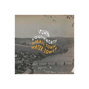 John Southworth - Small Town Water Tower