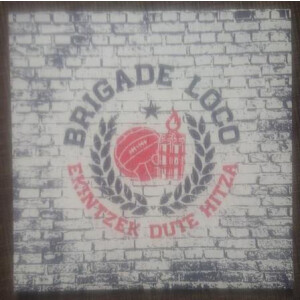 Brigade Loco - Ekintzek Dute Hitza