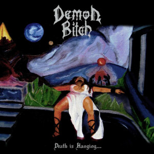 Demon Bitch - Death Is Hanging...