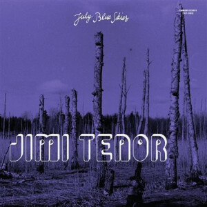 Jimi Tenor - July Blue Skies