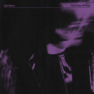 Spiritbox - The Fear of Fear EP