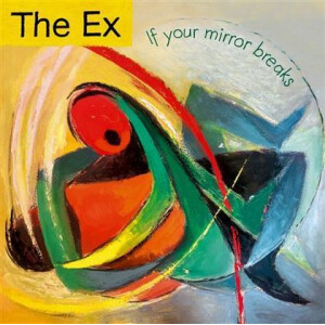 Ex, The - If Your Mirror Breaks