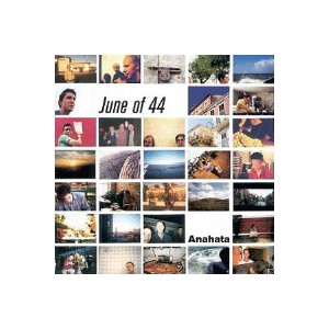 June of 44 - Anahata