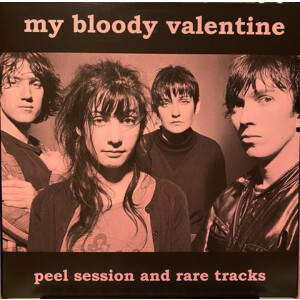 My Bloody Valentine - Peel Session and Rare Tracks