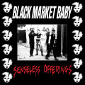 Black Market Baby - Senseless Offerings - lp