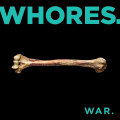 Whores - War.