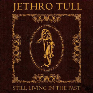 Jethro Tull - Still Living in The Past