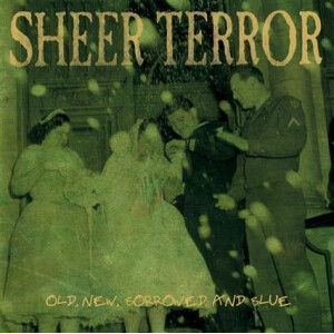 Sheer Terror - Old, New, Borrowed and Blue