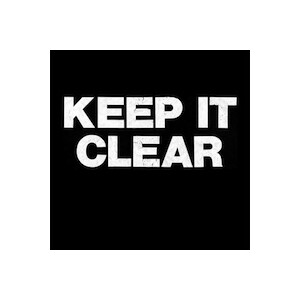 Keep It Clear - A Lesson That Youre Gonna Learn