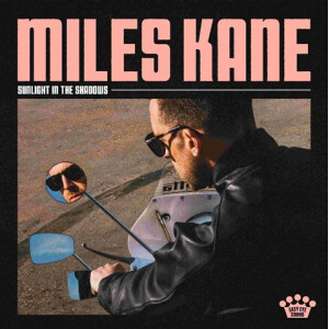 Miles Kane - Sunlight In The Shadows