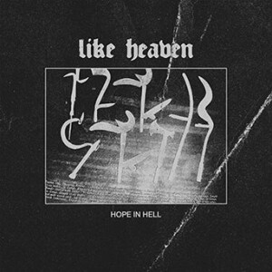 Like Heaven - Hope In Hell