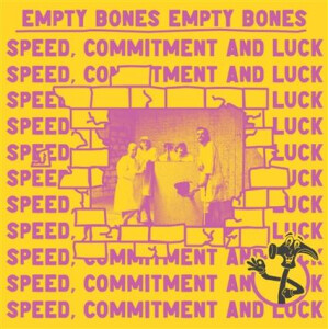 Empty Bones - Speed, Commitment and Luck lp