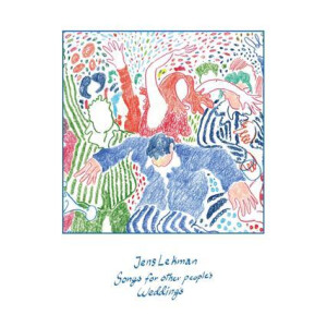 Jens Lekman - Songs for Other Peoples Weddings